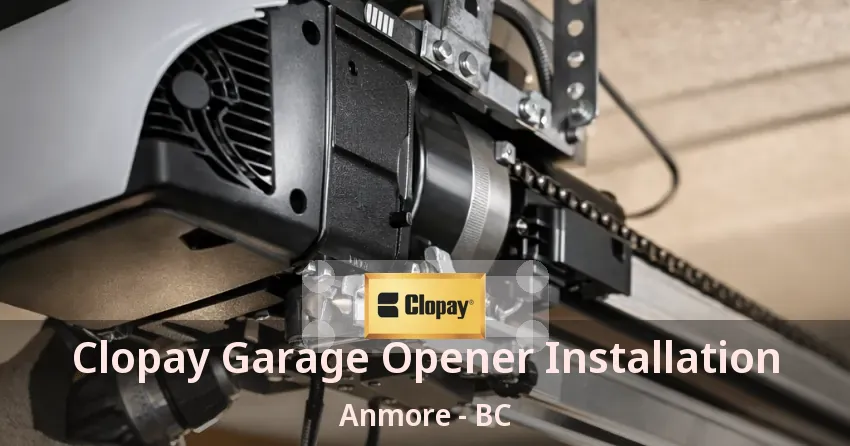 Clopay Garage Opener Installation Anmore - BC
